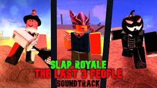 3 PERSONS LEFT SOUNDTRACK Slap Royale Slap Battles Roblox 