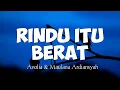 Download Lagu RINDU ITU BERAT - Avolia \u0026 Maulana Ardiansyah - (Lyrics)