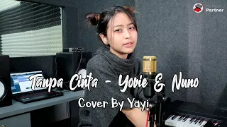 Download TANPA CINTA ( YOVIE \u0026 NUNO ) - COVER BY YAYI RISTA MP3