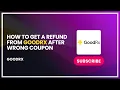 How to Get a Refund from GoodRx After Wrong Coupon