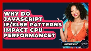 Why Do JavaScript Patterns Impact CPU Performance - JavaScript Toolkit