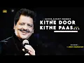 Kitne Door Kitne Paas - Udit Narayan | Kitne Door Kitne Paas (2002) | Kavita Krishnamurthy