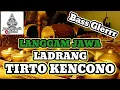 LADRANG TIRTO KENCONO || suara di bisukan (terkena copyright)