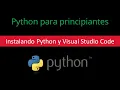 002 Instalando Python y VS Code Python para Principiantes