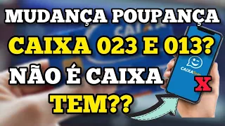 CONTA POUPANÇA CAIXA 1288! MUDANÇA NÃO É CAIXA TEM. POUPANÇA CAIXA 013 e 023 MUDANÇA PARA 1288.