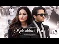 Mohabbat Hai (Video) Mohit Suri | Jeet Gannguli | Stebin Ben | Hina Khan, Shaheer Sheikh | Kunaal K