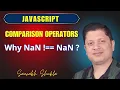 Comparison Operators and NaN Javascript in depth