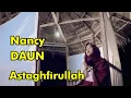 Download Lagu Astaghfirullah - Nancy Daun || Shalawat Penyejuk Hati || Nancy Daun || Astaghfirullah