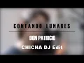 Don Patricio & Cruz Cafune - Contando Lunares (Chicha Dj Remix)