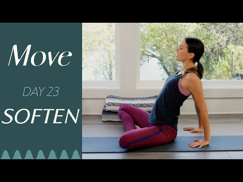 Download MP3 Day 23 - Soften  |  MOVE - A 30 Day Yoga Journey