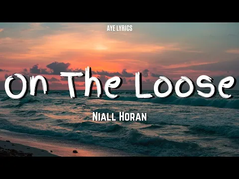 Download MP3 Niall Horan - On The Loose (Lyrics)