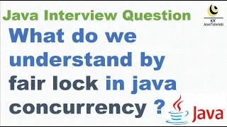 What do we understand by fair lock in java concurrency Java Multi Threading Interview Question
