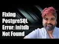 Fixing PostgreSQL Error initdb Command Not Found - Troubleshooting Guide