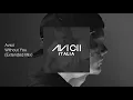 Avicii - Without You (feat. Sandro Cavazza) (Extended Original Mix) (Extended Version) (Unreleased)