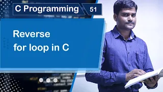 Reverse for Loop in C - C Programming Tutorial 51