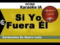 Cardenales De Nuevo León - Si Yo Fuera Él - Karaoke