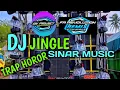 Download Lagu DJ JINGLE SINAR MUSIC TRAP HOROR BASS HOREG 🔥🔥🔥🔥🔥🔥