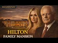 Inside the 63 Million Hilton Family Mansion The Dark Truth of American Wealth