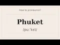 How to say Phuket Pronunciation with examples