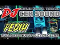 Lagu ‼️DJ CEK SOUND TERBARU 2025‼️PEDIH FULL BASS MIDDLE NRONTOK.