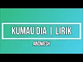 Download Lagu ANDMESH-KUMAU DIA (LYRICS VIDEO)