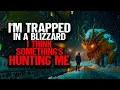 Download Lagu I'm Trapped In A Blizzard. I Think Something's HUNTING Me.