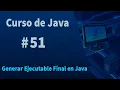Curso de Java - Generar Ejecutable Final en Java