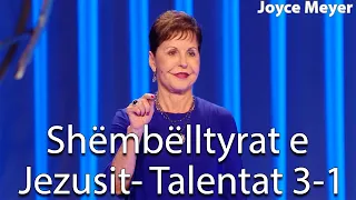 Shëmbëlltyrat e Jezusit- Talentat 3-1 | Joyce Meyer