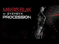 Download Lagu MORIS BLAK - Procession (w/ Syzygyx)
