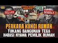 KULI BANGUNAN HABISI PEMILIK RUMAH HANYA GARA-GARA KUNCI RUMAH !