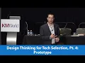 Designing Thinking for Tech Selection Pt 4 Prototype