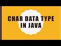 Lecture 12 - Char data type in java LearningStrome Academy