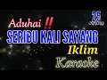 Download Lagu Aduhai ‼️SERIBU KALI SAYANG - iklim  || Karaoke _ version.