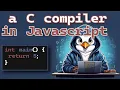 Coding a C compiler in Javascript