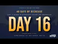 40 Days of Decrease - Day 16