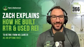 Zach explains how he built RTR & used REI to retire from his career as an Optometrist.