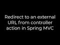 Java Redirect to an external URL from controller action in Spring C 5solution