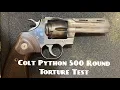 Colt Python 500 round torture test 45 minutes