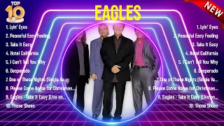 Top 10 songs Eagles 2024 Best Eagles playlist 2024