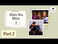 Download Lagu Mate Ras Mate 2 - Part 2