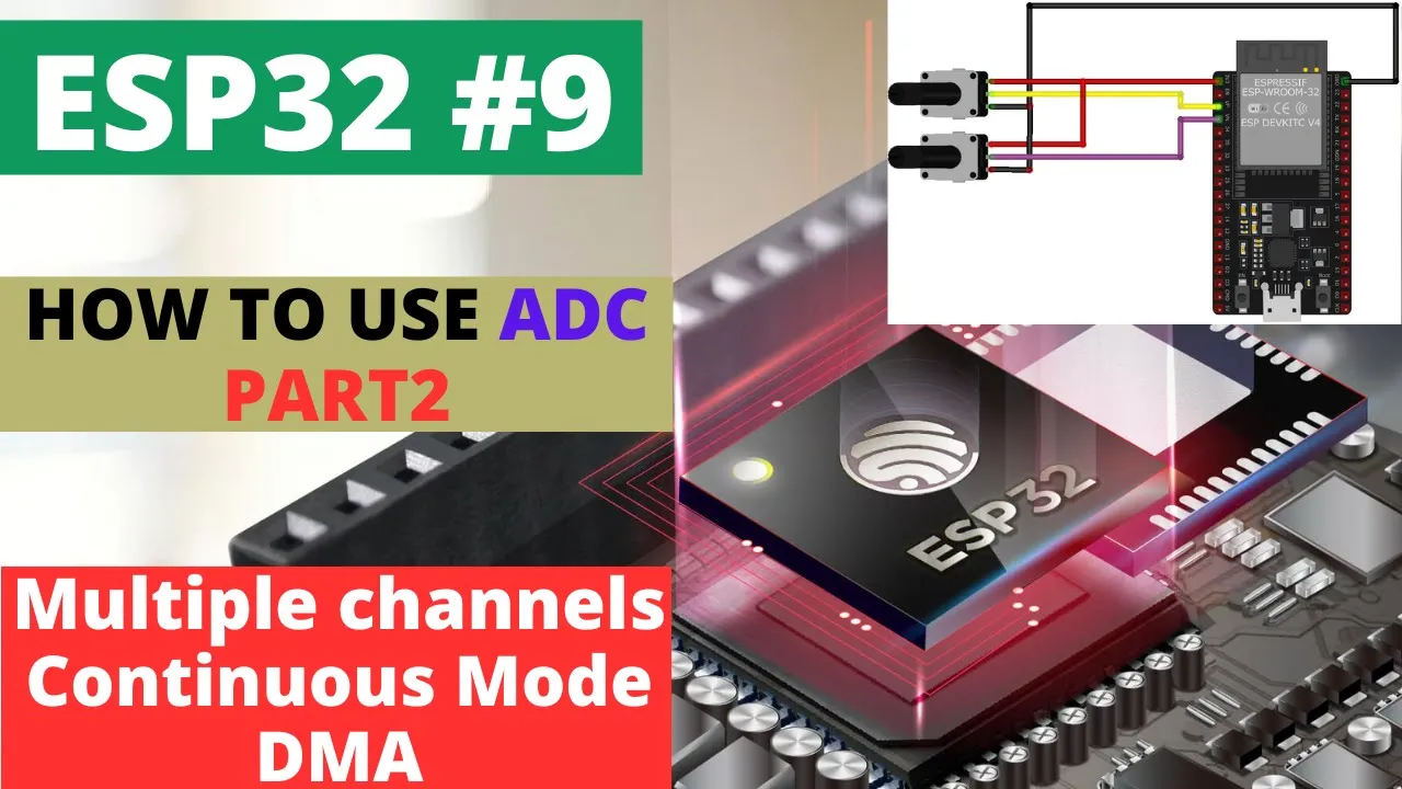 ESP32#9 How to use ADC || PART 2 || Continuous Mode || Multiple Channels || DMA