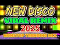 Download Lagu NEW DISCO VIRAL REMIX 2025💥 NONSTOP TRENDING TIKTOK VIRAL MIX