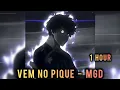 Download Lagu 1 HOUR || VEM NO PIQUE - MGD || SLOWED +REVERB