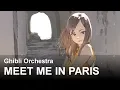 Download Lagu Meet Me In Paris | Beautiful Ghibli Orchestra |『Original』