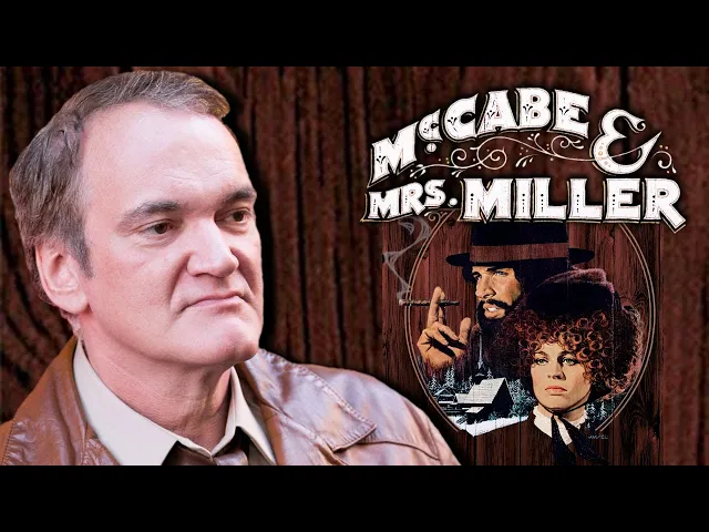 Quentin Tarantino on McCabe & Mrs. Miller