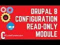 Drupal 8 Configuration Read-only Module - Daily Dose of Drupal Episode 219