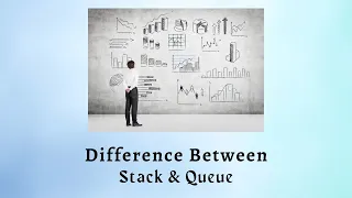 Difference Between Stack and Queue Sorting Out Stacks and Queues How Different Are They