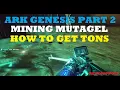 Ark Gen 2 - How to get tons of Mutagel