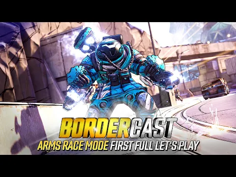 The Bordercast - Arms Race Mode First Full Let's Play!