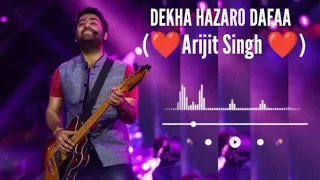 dekha hazaro dafa:----- arijit singh